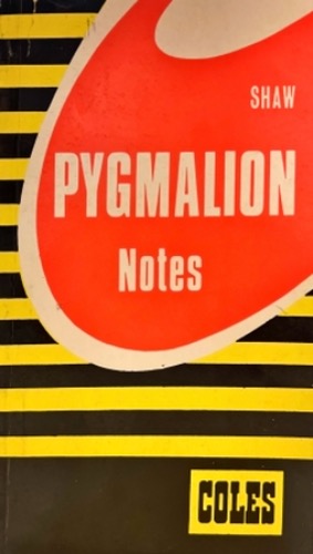 Pygmalion  By: George Bernard Shaw 