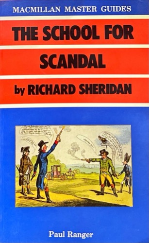 The School for Scandal By: Richard Sheridan  